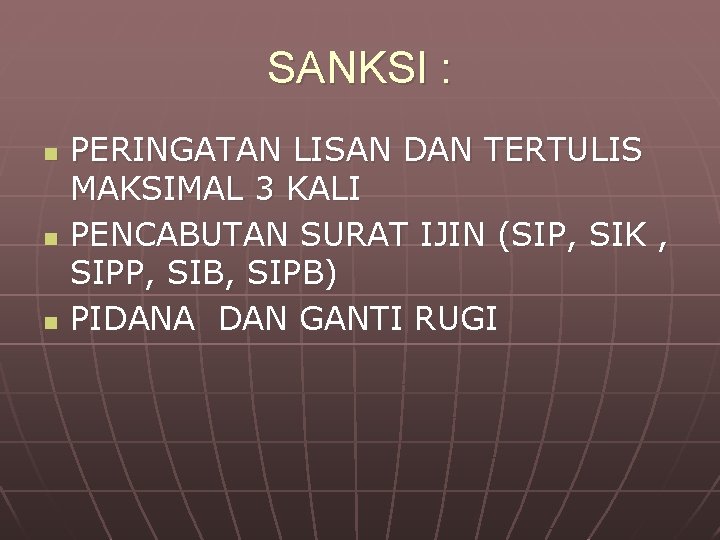 SANKSI : n n n PERINGATAN LISAN DAN TERTULIS MAKSIMAL 3 KALI PENCABUTAN SURAT