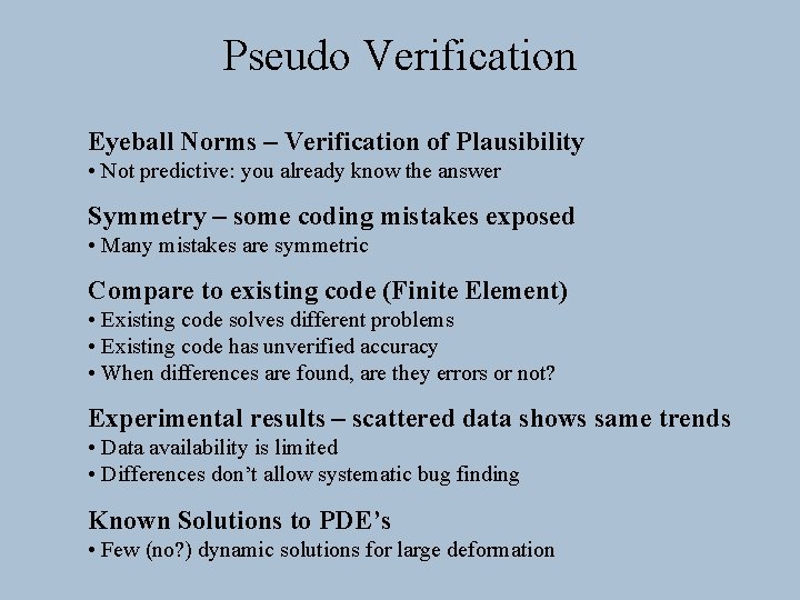 Pseudo Verification Eyeball Norms – Verification of Plausibility • Not predictive: you already know
