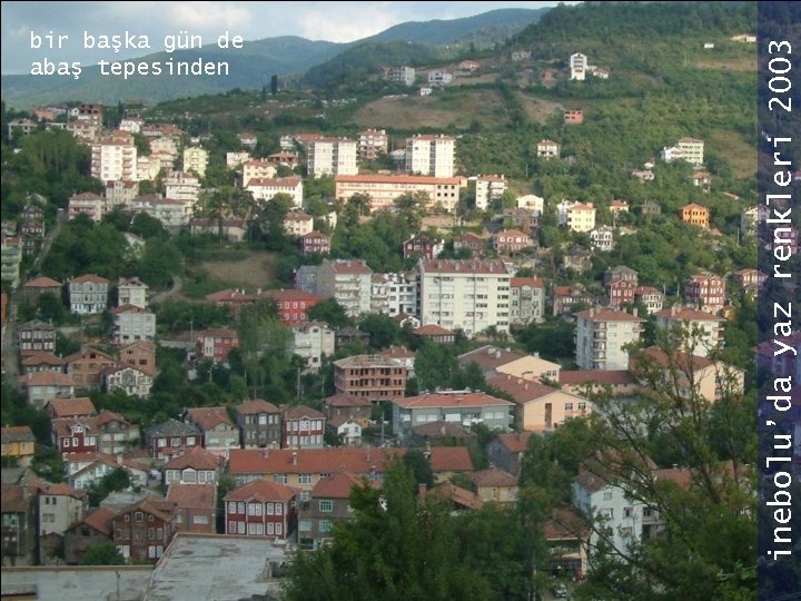 inebolu’da yaz renkleri 2003 bir başka gün de abaş tepesinden 