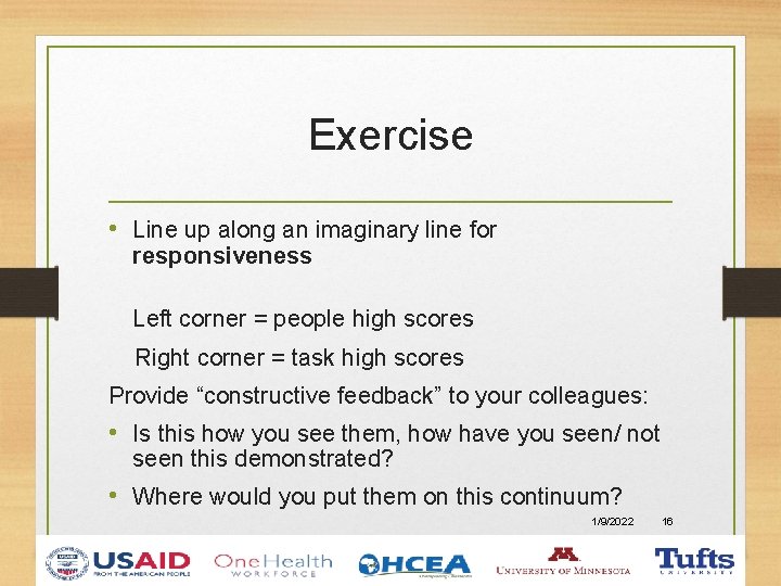 Exercise • Line up along an imaginary line for responsiveness Left corner = people