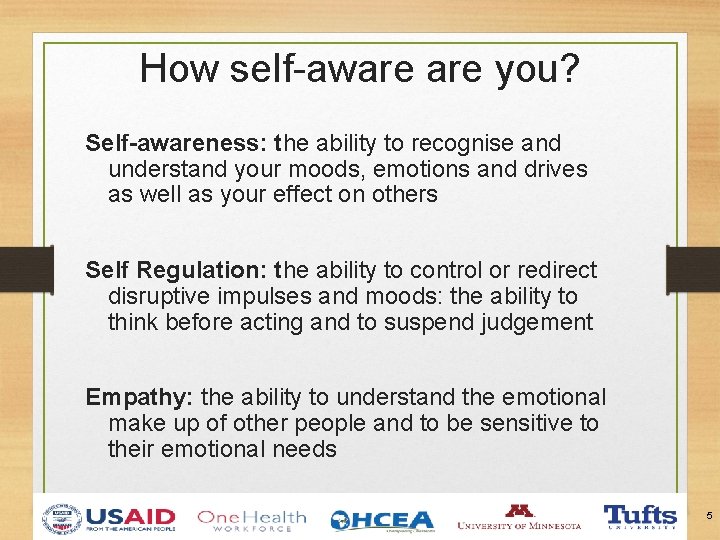 How self-aware you? Self-awareness: the ability to recognise and understand your moods, emotions and