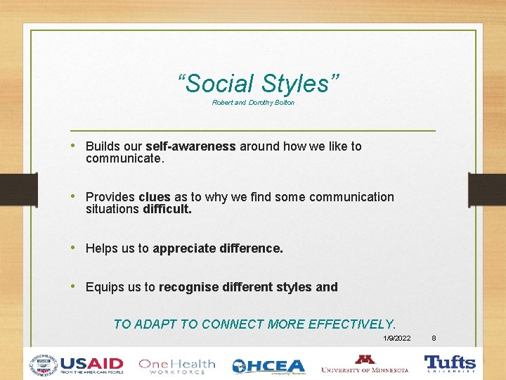 “Social Styles” Robert and Dorothy Bolton • Builds our self-awareness around how we like