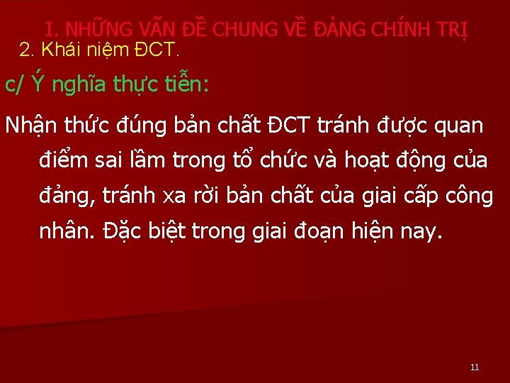 I. NHỮNG VẤN ĐỀ CHUNG VỀ ĐẢNG CHÍNH TRỊ 2. Khái niệm ĐCT. c/