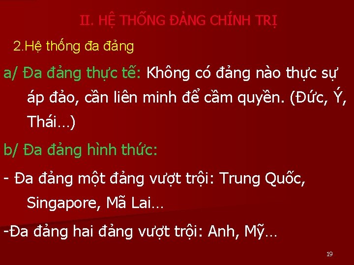 II. HỆ THỐNG ĐẢNG CHÍNH TRỊ 2. Hệ thống đa đảng a/ Đa đảng