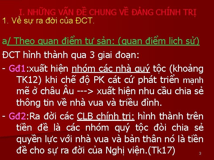 I. NHỮNG VẤN ĐỀ CHUNG VỀ ĐẢNG CHÍNH TRỊ 1. Về sự ra đời