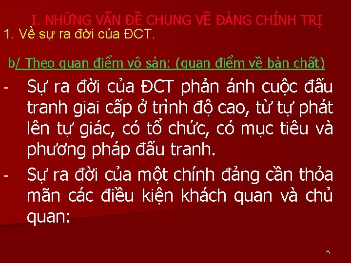 I. NHỮNG VẤN ĐỀ CHUNG VỀ ĐẢNG CHÍNH TRỊ 1. Về sự ra đời