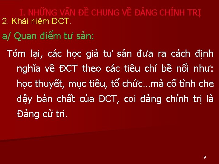 I. NHỮNG VẤN ĐỀ CHUNG VỀ ĐẢNG CHÍNH TRỊ 2. Khái niệm ĐCT. a/