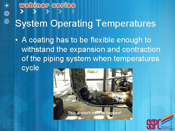 System Operating Temperatures • A coating has to be flexible enough to withstand the
