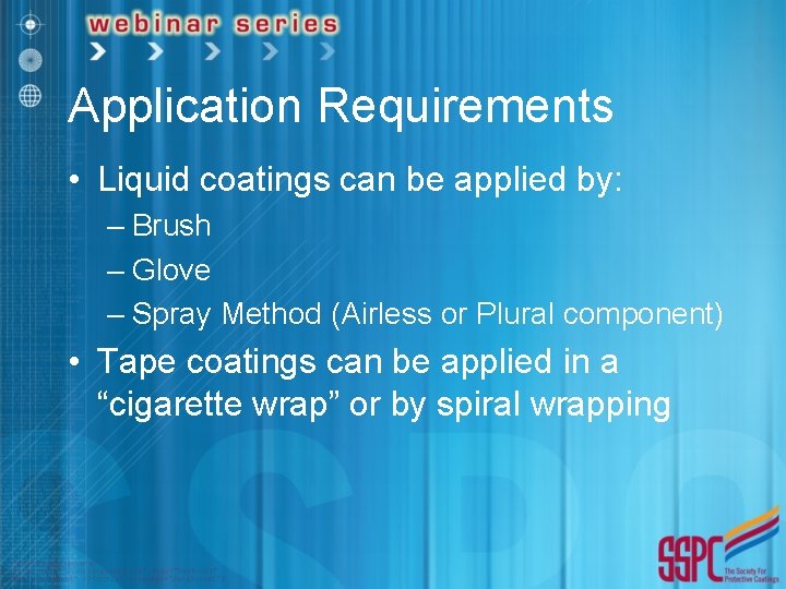 Application Requirements • Liquid coatings can be applied by: – Brush – Glove –