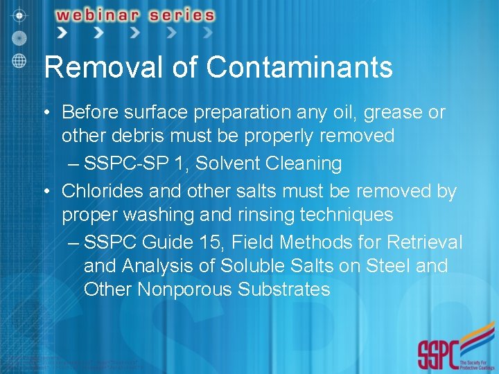 Removal of Contaminants • Before surface preparation any oil, grease or other debris must