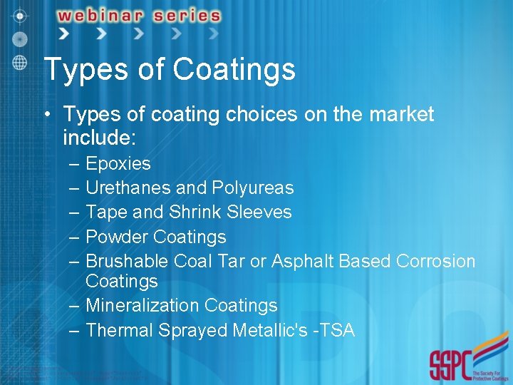 Types of Coatings • Types of coating choices on the market include: – Epoxies