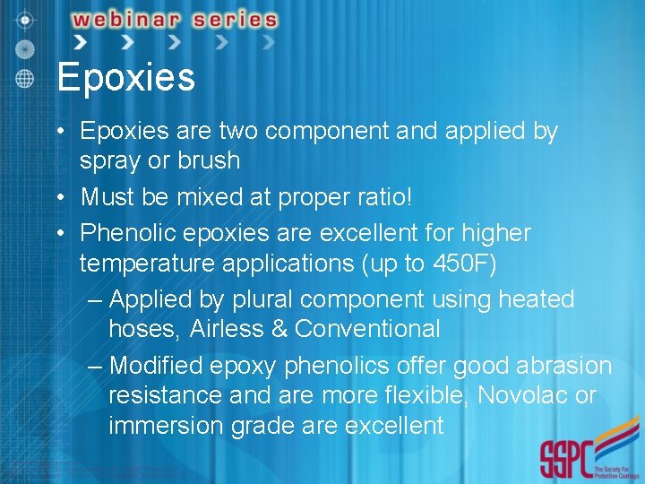 Epoxies • Epoxies are two component and applied by spray or brush • Must