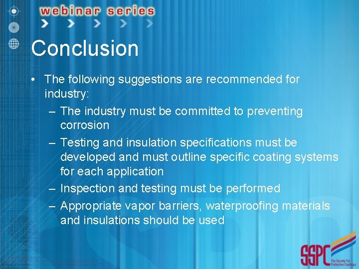 Conclusion • The following suggestions are recommended for industry: – The industry must be