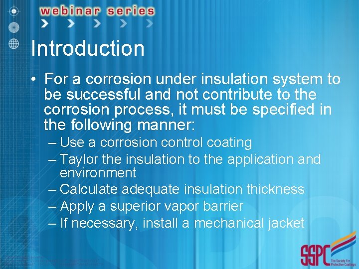 Introduction • For a corrosion under insulation system to be successful and not contribute