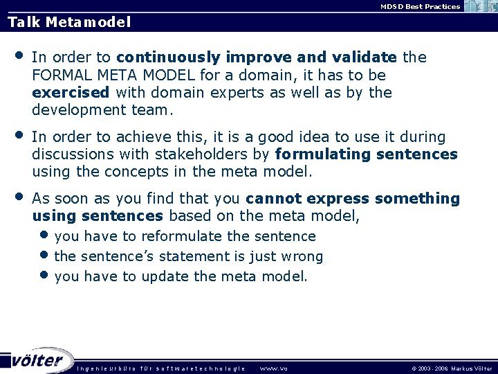 MDSD Best Practices Talk Metamodel • In order to continuously improve and validate the