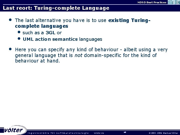 MDSD Best Practices Last reort: Turing-complete Language • The last alternative you have is