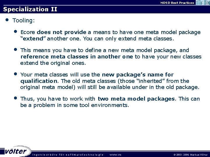 MDSD Best Practices Specialization II • Tooling: • Ecore does not provide a means