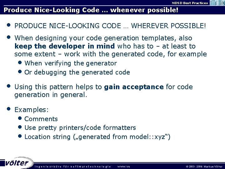 MDSD Best Practices Produce Nice-Looking Code … whenever possible! • • PRODUCE NICE-LOOKING CODE