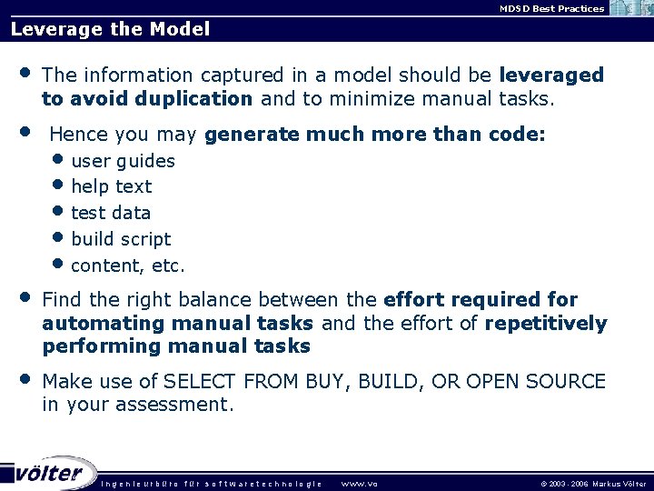 MDSD Best Practices Leverage the Model • • The information captured in a model