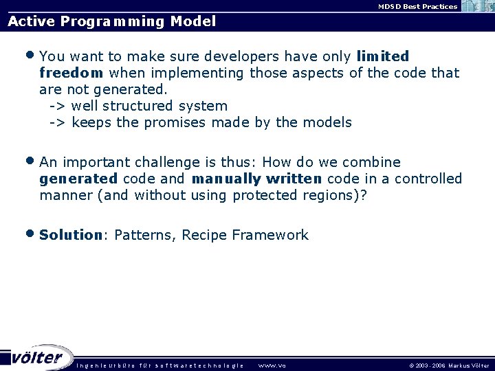 MDSD Best Practices Active Programming Model • You want to make sure developers have