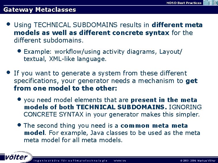 MDSD Best Practices Gateway Metaclasses • Using TECHNICAL SUBDOMAINS results in different meta models