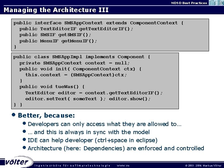 MDSD Best Practices Managing the Architecture III public interface SMSApp. Context extends Component. Context