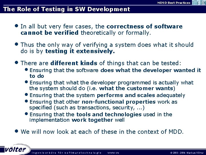 MDSD Best Practices The Role of Testing in SW Development • In all but