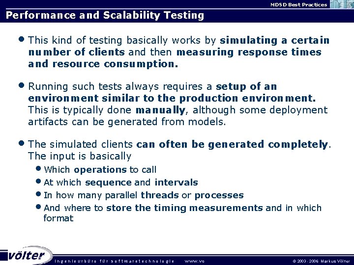 MDSD Best Practices Performance and Scalability Testing • This kind of testing basically works