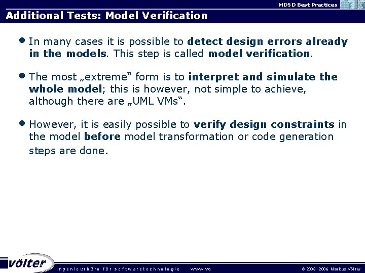 MDSD Best Practices Additional Tests: Model Verification • In many cases it is possible