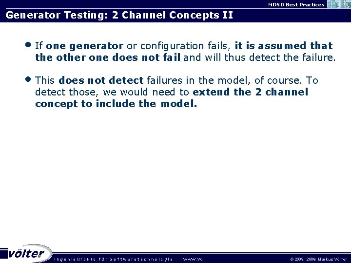 MDSD Best Practices Generator Testing: 2 Channel Concepts II • If one generator or