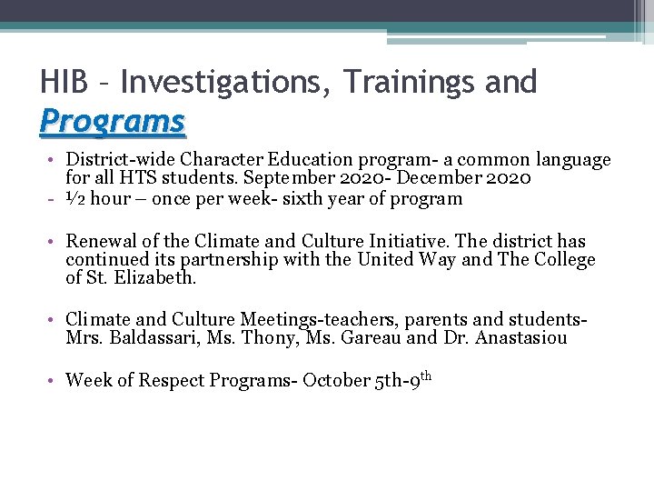 HIB – Investigations, Trainings and Programs • District-wide Character Education program- a common language