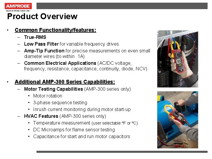 Product Overview • Common Functionality/features: – True-RMS – Low Pass Filter for variable frequency