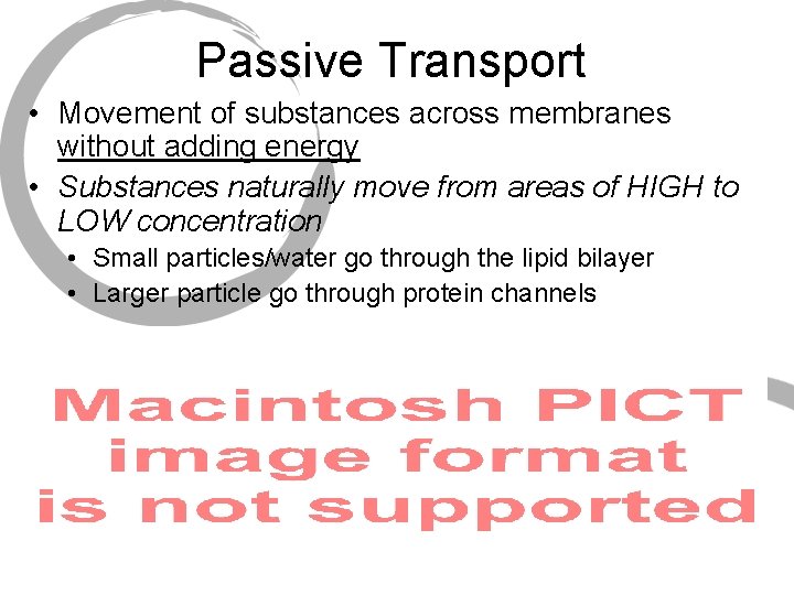 Passive Transport • Movement of substances across membranes without adding energy • Substances naturally