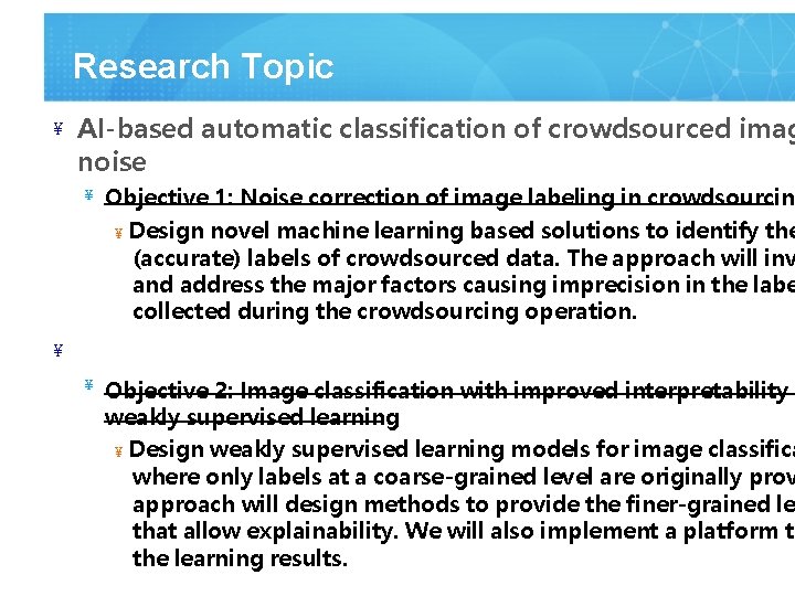 Research Topic ¥ AI-based automatic classification of crowdsourced imag noise ¥ Objective 1: Noise