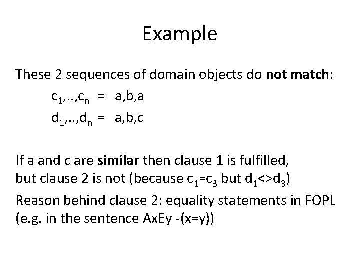 Example These 2 sequences of domain objects do not match: c 1, . .