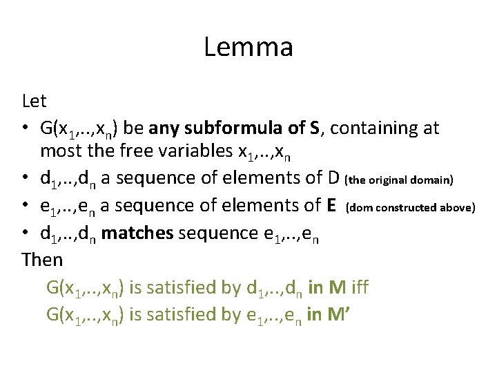 Lemma Let • G(x 1, . . , xn) be any subformula of S,