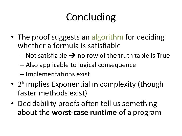 Concluding • The proof suggests an algorithm for deciding whether a formula is satisfiable
