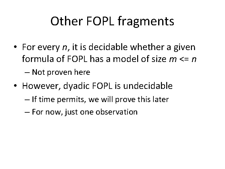 Other FOPL fragments • For every n, it is decidable whether a given formula