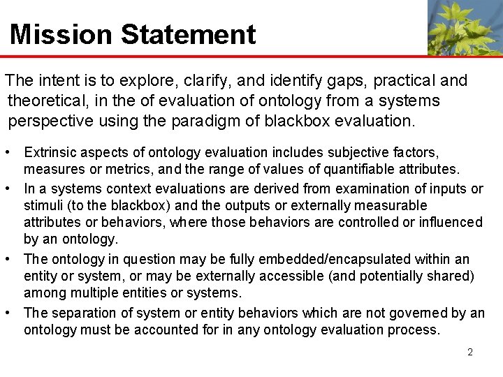 Mission Statement The intent is to explore, clarify, and identify gaps, practical and theoretical,