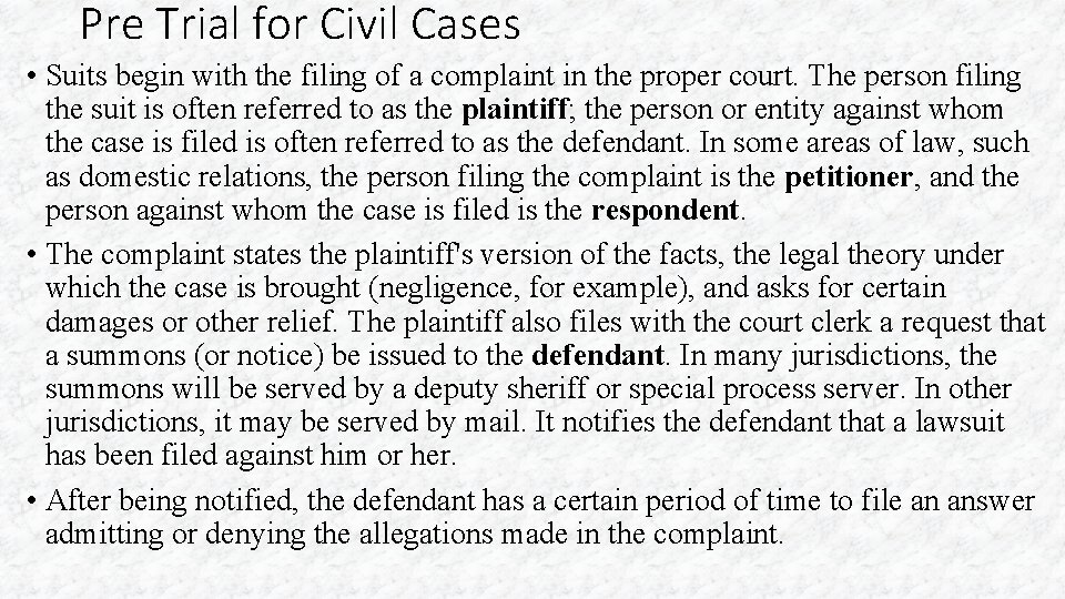 Pre Trial for Civil Cases • Suits begin with the filing of a complaint