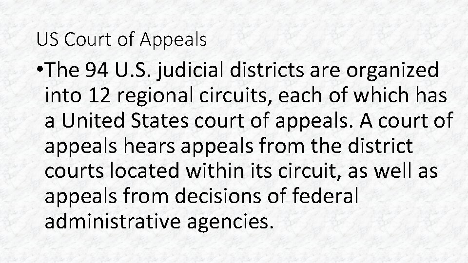 US Court of Appeals • The 94 U. S. judicial districts are organized into