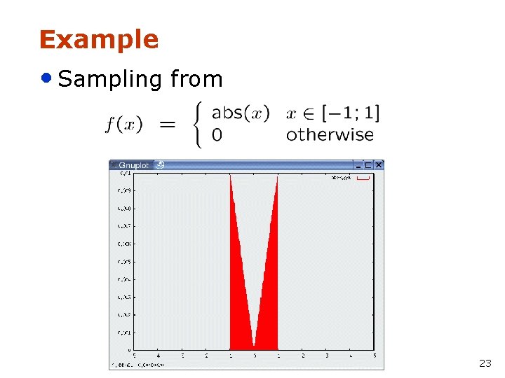 Example • Sampling from 23 
