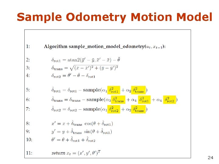 Sample Odometry Motion Model 24 