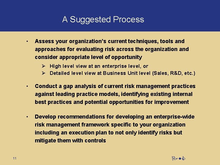 A Suggested Process • Assess your organization’s current techniques, tools and approaches for evaluating