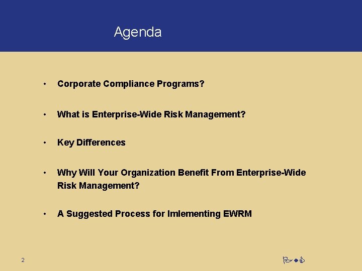 Agenda 2 • Corporate Compliance Programs? • What is Enterprise-Wide Risk Management? • Key