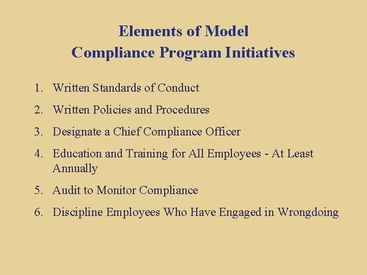Elements of Model Compliance Program Initiatives 1. Written Standards of Conduct 2. Written Policies