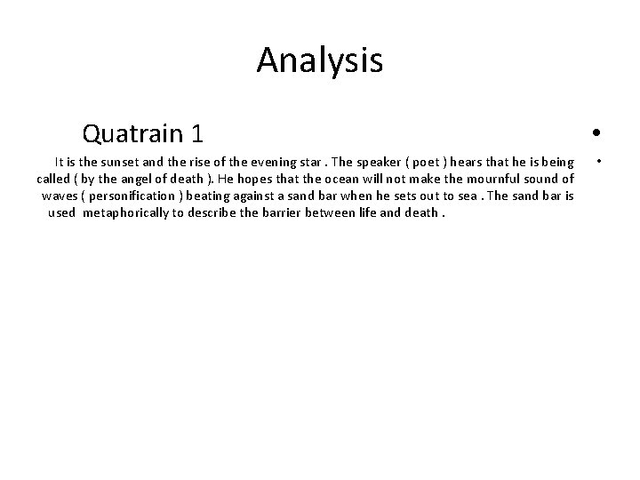 Analysis Quatrain 1 It is the sunset and the rise of the evening star.