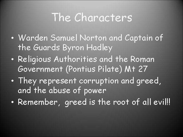 The Characters • Warden Samuel Norton and Captain of the Guards Byron Hadley •