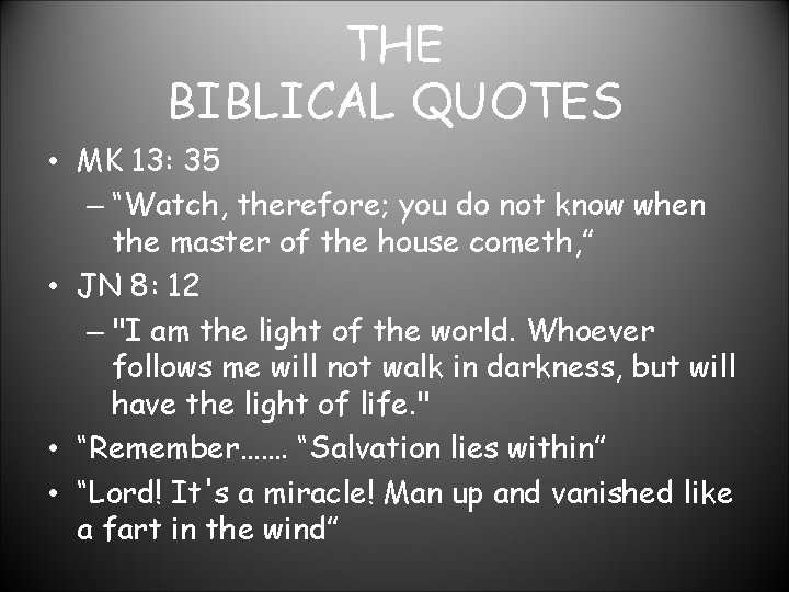 THE BIBLICAL QUOTES • MK 13: 35 – “Watch, therefore; you do not know