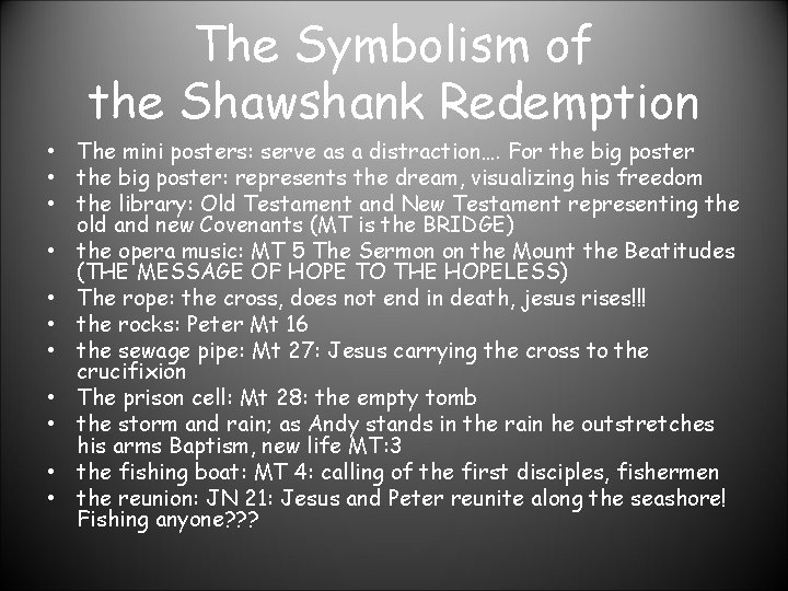 The Symbolism of the Shawshank Redemption • The mini posters: serve as a distraction….